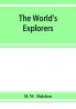 The world's explorers or Travels and adventures