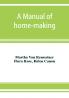 A manual of home-making
