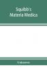 Squibb's materia medica