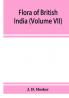 Flora of British India (Volume VII)