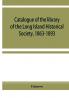 Catalogue of the library of the Long Island Historical Society 1863-1893