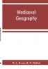 Mediæval Geography. An Essay In Illustration Of The Hereford Mappa Mundi