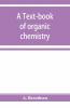 A Text-Book Of Organic Chemistry