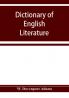 Dictionary of English literature; being a comprehensive guide to English authors and their works