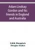 Adam Lindsay Gordon and his friends in England and Australia
