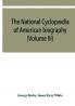The National cyclopædia of American biography : being the history of the United States as illustrated in the lives of the founders builders and defenders of the republic