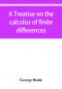 A treatise on the calculus of finite differences