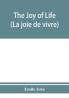 The joy of life (La joie de vivre)