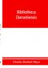 Bibliotheca dorsetiensis; being a carefully compiled account of printed books and pamphlets relating to the history and topography of the county of Dorset