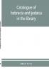 Catalogue of hebracia and judaica in the library of the Corporation of the city of London