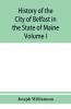 History of the City of Belfast in the State of Maine