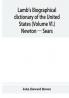 Lamb's biographical dictionary of the United States (Volume VI.) Newton — Sears