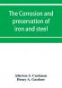 The corrosion and preservation of iron and steel