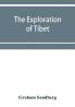 The exploration of Tibet