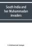 South India And Her Muhammadan Invaders