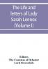 The life and letters of Lady Sarah Lennox 1745-1826 daughter of Charles 2nd duke of Richmond and successively the wife of Sir Thomas Charles Bunbury Bart. and of the Hon