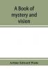 A book of mystery and vision