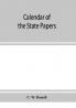Calendar of the state papers relating to Ireland of the reign of James I. 1603-1606. Preserved in Her Majesty's Public Record Office and elsewhere