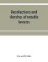Recollections and sketches of notable lawyers and public men of early Iowa belonging to the first and second generations