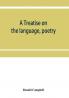 A treatise on the language poetry and music of the Highland clans