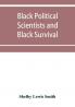 Black Political Scientists and Black Survival