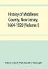 History of Middlesex County New Jersey 1664-1920 (Volume I)