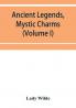 Ancient legends mystic charms and superstitions of Ireland (Volume I)