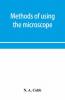 Methods of using the microscope camera-lucida and solar projector for purposes of examination and the production of illustrations