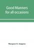 Good manners for all occasions including etiquette of cards wedding announcements and invitations
