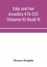 Italy and her invaders 476-535 (Volume III) Book IV. The Ostrogothic Invasion