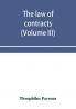 The law of contracts (Volume III)