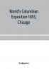 World's Columbian exposition 1893 Chicago. Catalogue of the Russian section