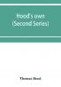 Hood's own; or Laughter from year to year. Being a further collection of his wit and humour (Second Series)