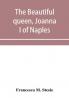 The beautiful queen Joanna I of Naples