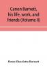 Canon Barnett his life work and friends (Volume II)