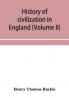 History of civilization in England (Volume II)