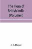 The flora of British India (Volume I) Ranunculaceae To Sapindaceae.