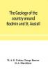 The geology of the country around Bodmin and St. Austell