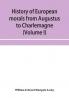 History of European morals from Augustus to Charlemagne (Volume I)