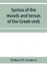 Syntax of the moods and tenses of the Greek verb
