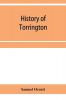 History of Torrington Connecticut from its first settlement in 1737 with biographies and genealogies