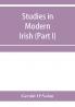 Studies in modern Irish (Part I)