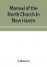 Manual of the North Church in New Haven