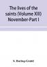 The lives of the saints (Volume XIII) November-Part I