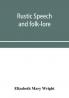 Rustic speech and folk-lore