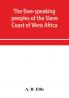 The Ewe-speaking peoples of the Slave Coast of West Africa their religion manners customs laws languages &c.