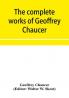 The complete works of Geoffrey Chaucer