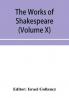The works of Shakespeare (Volume X)