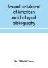 Second instalment of American ornithological bibliography