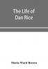 The life of Dan Rice